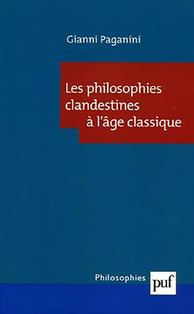 Les philosophies clandestines à l'âge classique - Gianni Paganini - Humensis