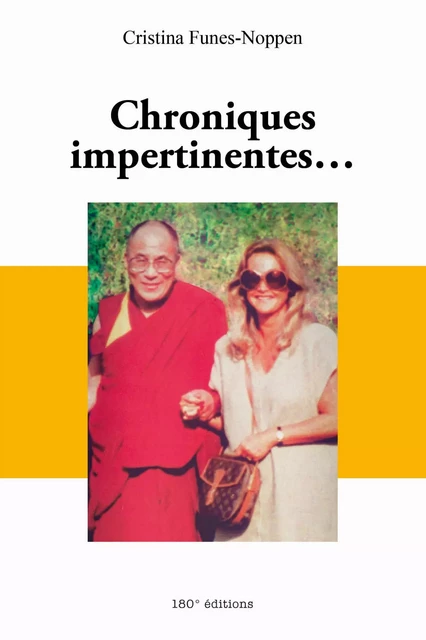 Chroniques impertinentes… - Cristina Funes-Noppen - 180° éditions