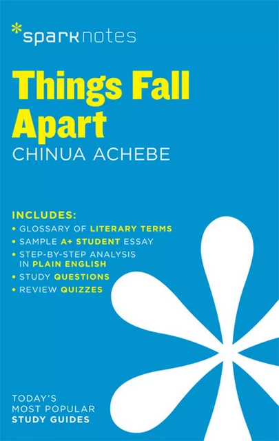 Things Fall Apart SparkNotes Literature Guide -  SparkNotes - Spark