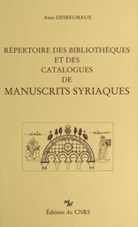 Répertoire des bibliothèques et des catalogues de manuscrits syriaques