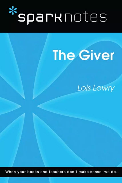 The Giver (SparkNotes Literature Guide) -  SparkNotes - Spark