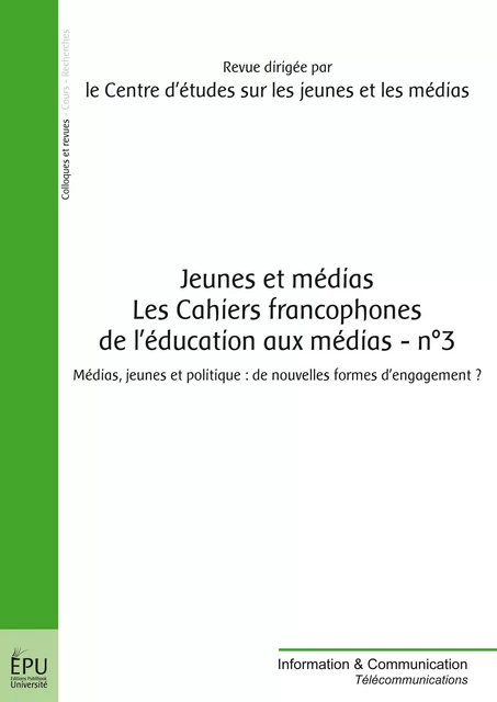 Jeunes et médias - Les Cahiers francophones de l'éducation aux médias- n°3 - Revue Dirigée Par Le Centre D’études Sur Les Jeunes Et Les Médias - Publibook