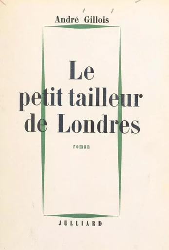 Le petit tailleur de Londres - André Gillois - (Julliard) réédition numérique FeniXX