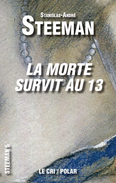 La Morte survit au 13 - Stanislas-André Steeman - Le Cri