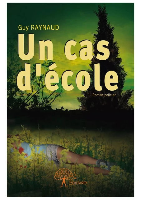 Un cas d'école - Guy Raynaud - Editions Edilivre