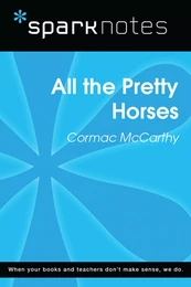 All the Pretty Horses (SparkNotes Literature Guide)