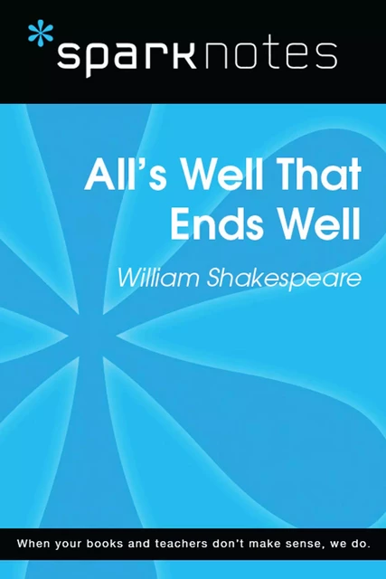 All's Well That Ends Well (SparkNotes Literature Guide) -  SparkNotes - Spark