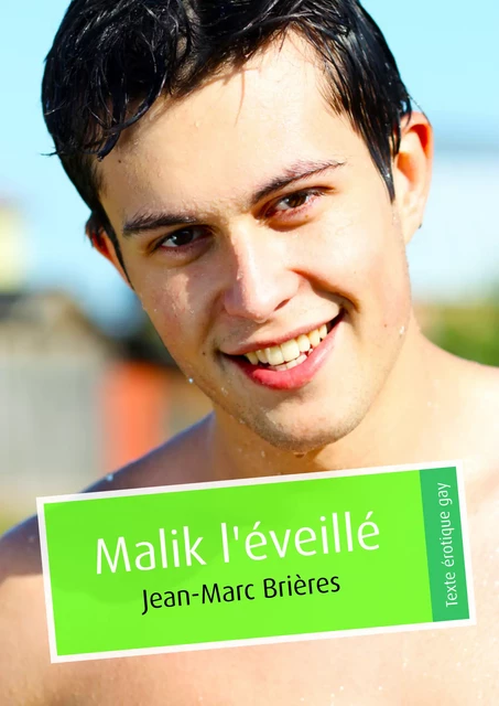 Malik l'éveillé - Jean-Marc Brières - Éditions Textes Gais