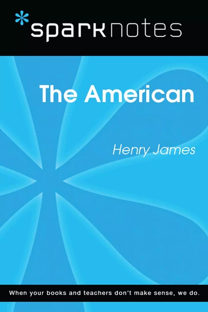 The American (SparkNotes Literature Guide) -  SparkNotes - Spark