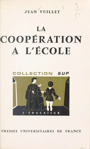 La coopération à l'école - Jean Vuillet - (Presses universitaires de France) réédition numérique FeniXX