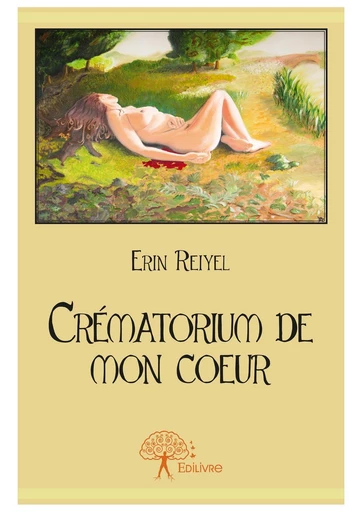 Crématorium de mon cœur - Erin Reiyel - Editions Edilivre