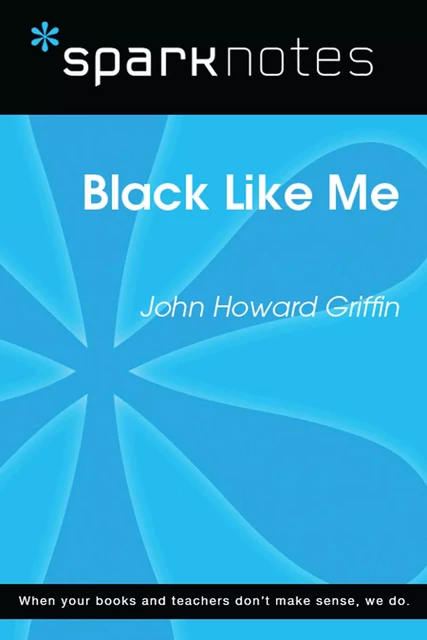 Black Like Me (SparkNotes Literature Guide) -  SparkNotes - Spark