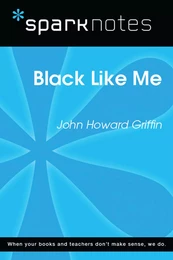 Black Like Me (SparkNotes Literature Guide)