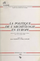 La politique de l'archéologie en Europe