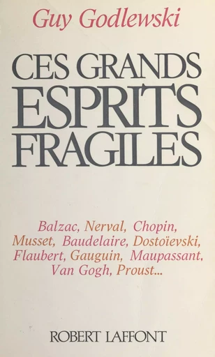 Ces grands esprits fragiles - Guy Godlewski - Robert Laffont (réédition numérique FeniXX)