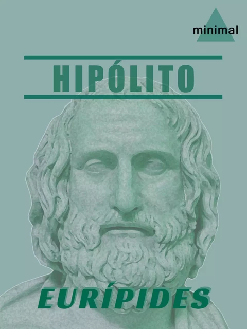 Hipólito - Eurípides Eurípides - Editorial Minimal