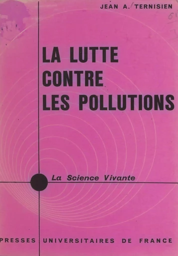 La lutte contre les pollutions - Jean Albert Ternisien - (Presses universitaires de France) réédition numérique FeniXX