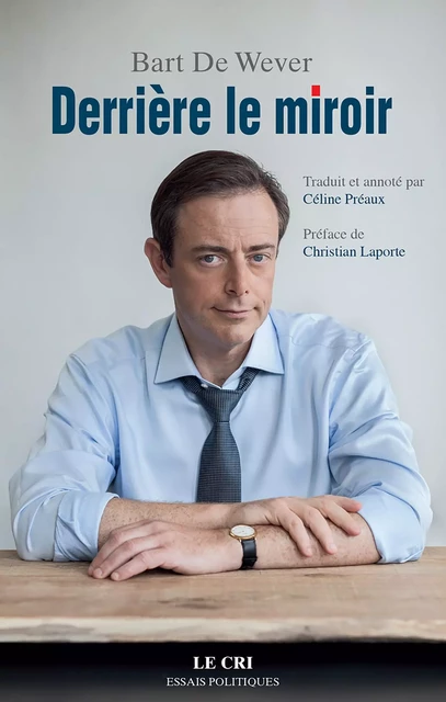 Derrière le miroir - Bart De Wever - Le Cri