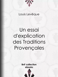 Un essai d'explication des Traditions Provençales