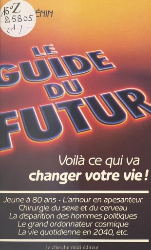 Le guide du futur - Pierre Guénin - Cherche midi (réédition numérique FeniXX)