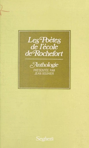 Les poètes de l'école de Rochefort - Jean Bouhier - Seghers (réédition numérique FeniXX)