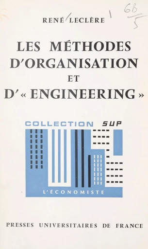 Les méthodes d'organisation et d'engineering - René Leclère - (Presses universitaires de France) réédition numérique FeniXX