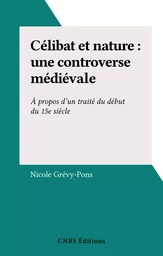 Célibat et nature : une controverse médiévale