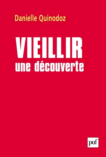 Vieillir : une découverte - Danielle Quinodoz - Humensis