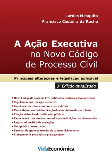 A Ação Executiva no Novo Código de Processo Civil (3ª Edição atualizada) - Lurdes Mesquita, Francisco Costeira Da Rocha - Vida Económica Editorial