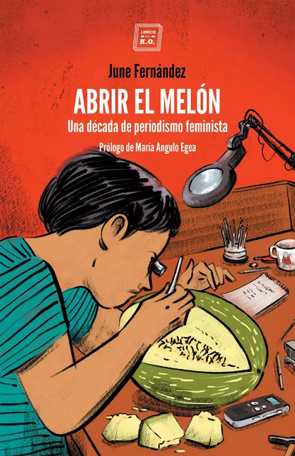 ABRIRL EL MELÓN - June Fernández - Libros del K.O.