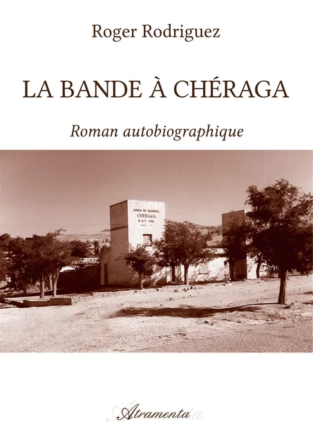 La bande à Chéraga - Roger Rodriguez - Atramenta