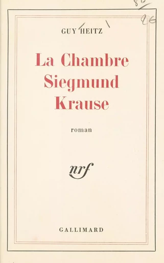 La chambre Siegmund Krause - Guy Heitz - Gallimard (réédition numérique FeniXX)