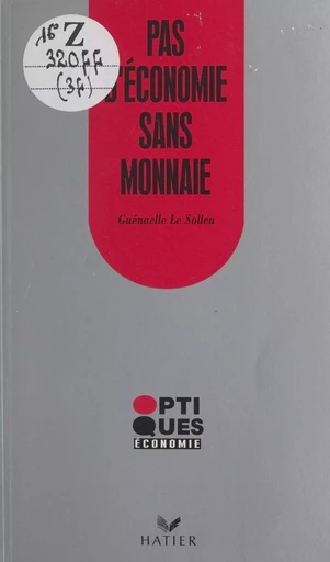 Pas d'économie sans monnaie - Guenaelle Le Solleu - Hatier (réédition numérique FeniXX)