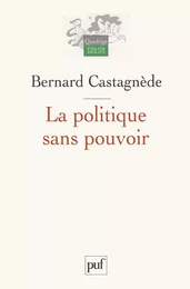 La politique sans pouvoir