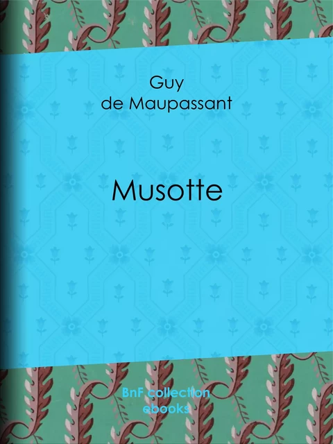 Musotte - Guy de Maupassant - BnF collection ebooks