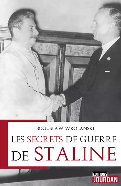 Les secrets de guerre de Staline - Boguslaw Wrolanski - Jourdan