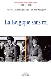 La Belgique sans roi (1940-1950)