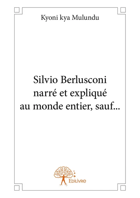 Silvio Berlusconi - Kyoni Kya Mulundu - Editions Edilivre