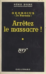 Arrêtez le massacre !