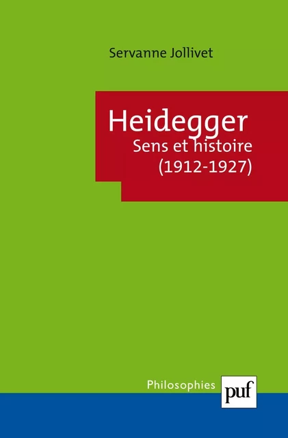 Heidegger. Sens et histoire (1912-1927) - Servanne Jollivet - Humensis