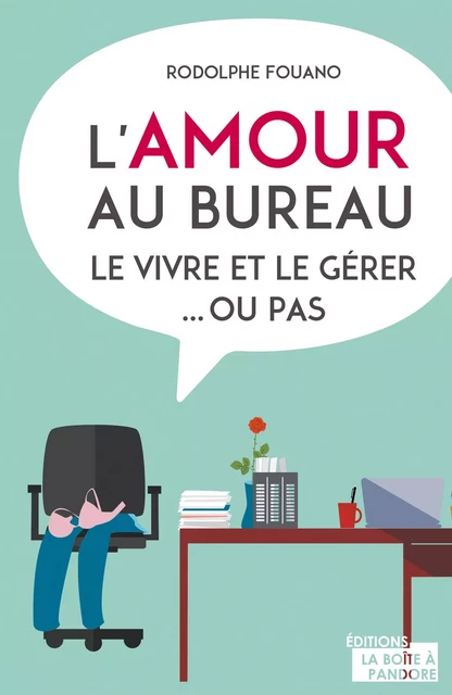 L'amour au bureau - Rodolphe Fouano - La Boîte à Pandore