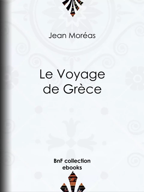 Le Voyage de Grèce - Jean Moréas - BnF collection ebooks