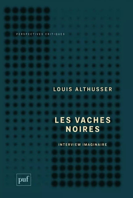 Les vaches noires. Interview imaginaire - Louis Althusser - Humensis