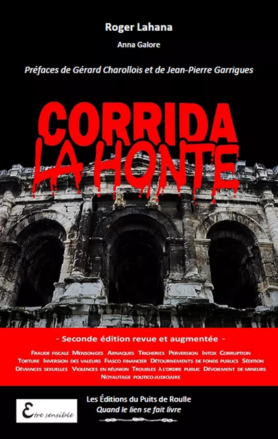 Corrida la honte - 2e édition revue et augmentée - Roger Lahana - Les Editions du Puits de Roulle