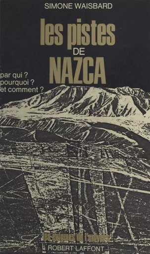 Les pistes de Nazca - Jack Waisbard, Simone Waisbard - Robert Laffont (réédition numérique FeniXX)