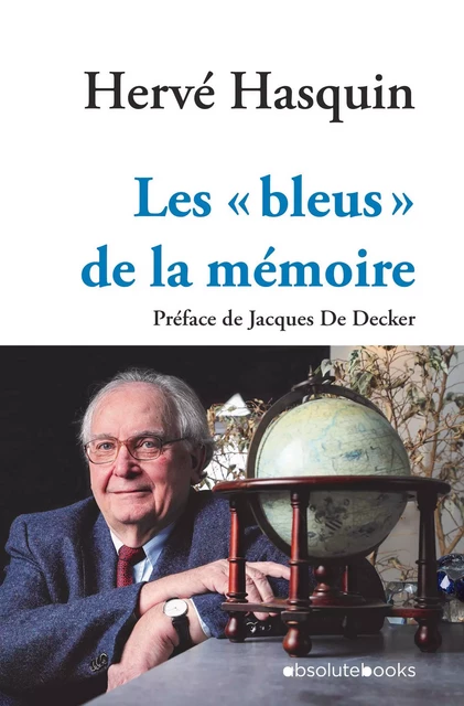 Les « bleus »  de la mémoire - Hervé Hasquin - 180° éditions