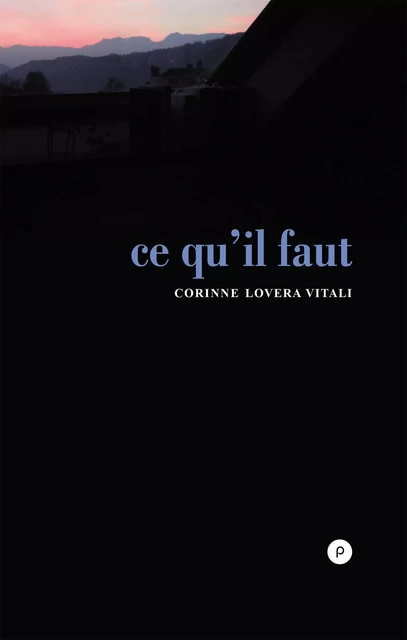 Ce qu'il faut - Corinne Lovera Vitali - publie.net