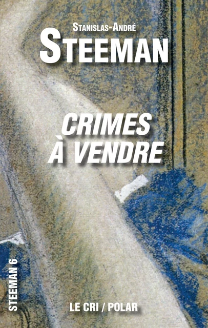 Crimes à vendre - Stanislas-André Steeman - Le Cri