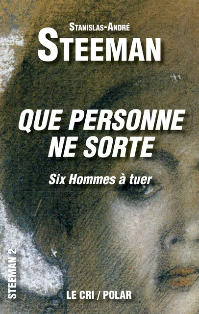 Que personne ne sorte - Stanislas-André Steeman - Le Cri