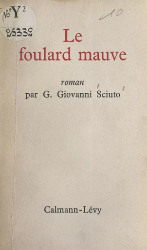 Le foulard mauve - G. Giovanni Sciuto - (Calmann-Lévy) réédition numérique FeniXX